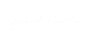 your own :
